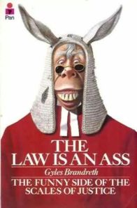 The Law is an ass!